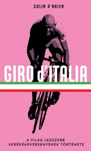 Giro d'Italia – A világ legszebb kerékpárversenyének története KÖNYV