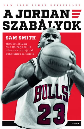 A Jordan-szabályok - Michael Jordan és a Chicago Bulls viharos szezonjának bennf KÖNYV