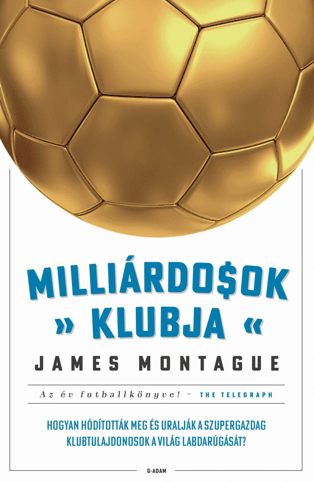 Milliárdosok klubja – Hogyan hódították meg a szupergazdagok a világ futballját?